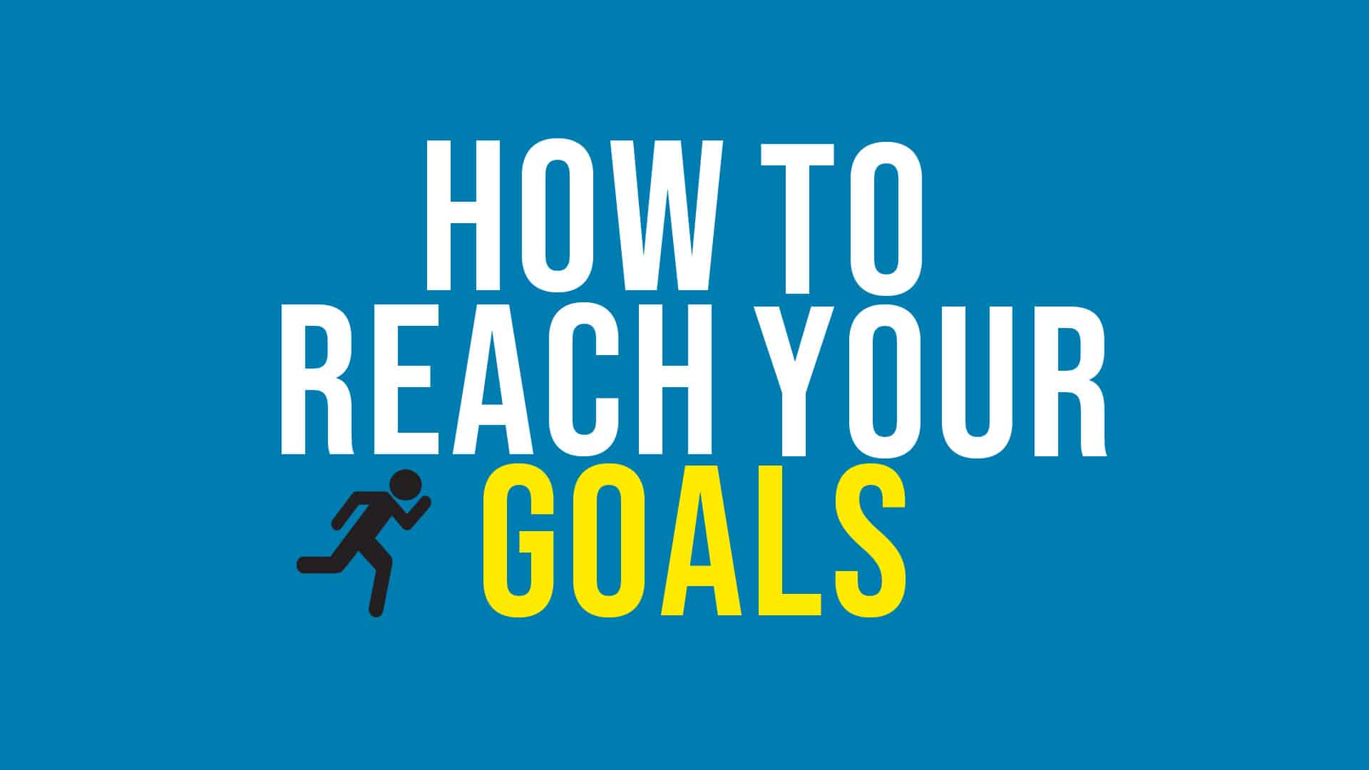 How To Reach Your Goals - Grace Church