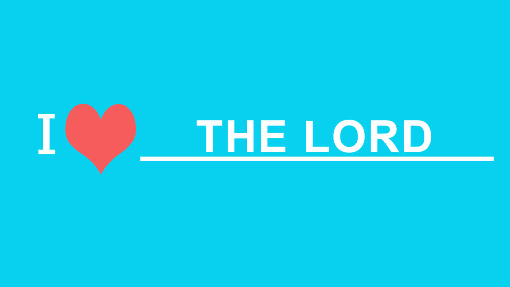 I Love The Lord 1024x576 