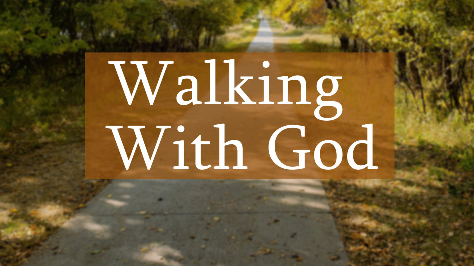 Walking With God - Grace Church